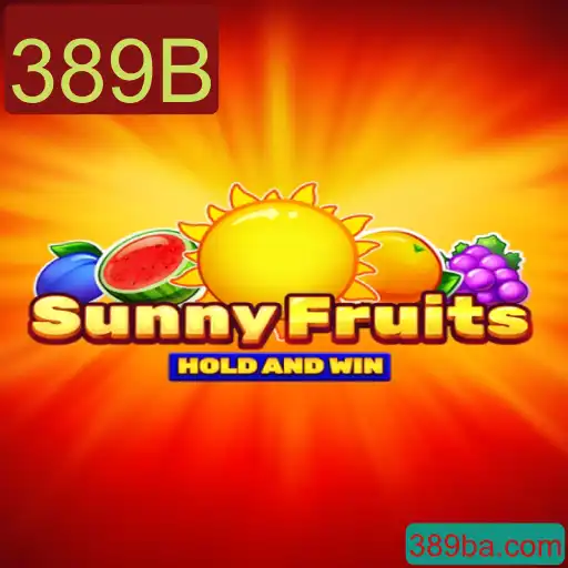Descubra o Mundo de SunnyFruits: Divertimento e Estratégia com 389B